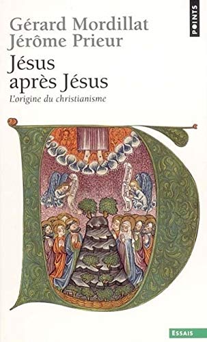 J'Sus Apr's J'Sus. L'Origine Du Christianisme (English and French Edition)