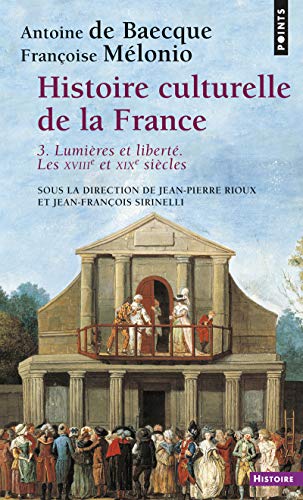 9782020798938: Histoire culturelle de la France , tome 3: Lumires et libert. Les XVIIIe et XIXe sicles (Points Histoire, 3)