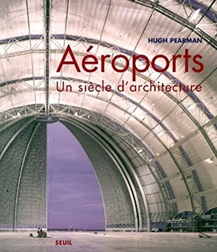 Imagen de archivo de Aroports : Un sicle d'architecture a la venta por Ammareal