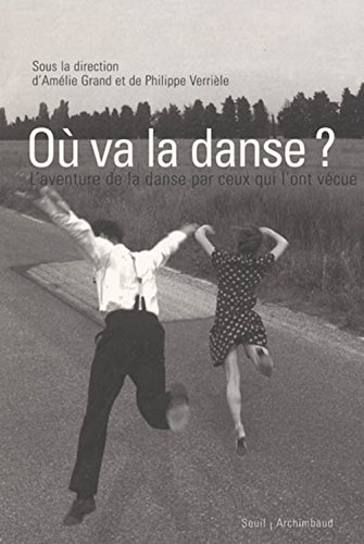 Imagen de archivo de O va la danse ? : L'aventure de la danse par ceux qui l'ont vcue a la venta por medimops