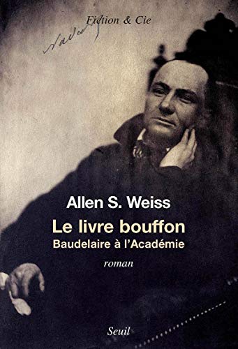 Beispielbild fr Le livre bouffon : Baudelaire  l'Acadmie zum Verkauf von medimops