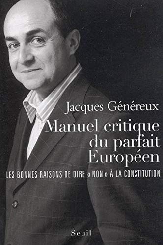 9782020803328: Manuel critique du parfait Europen. Les bonnes raisons de dire non  la Constitution