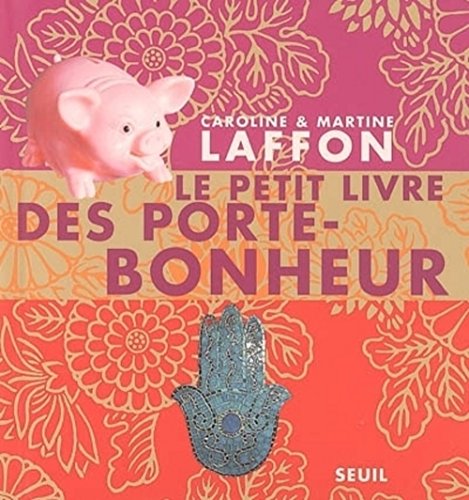 Le Petit Livre des porte-bonheur (9782020803564) by Caroline Laffon