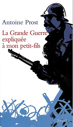 Stock image for La Grande Guerre Expliquee a Mon Petit-Fils for sale by Book Booth