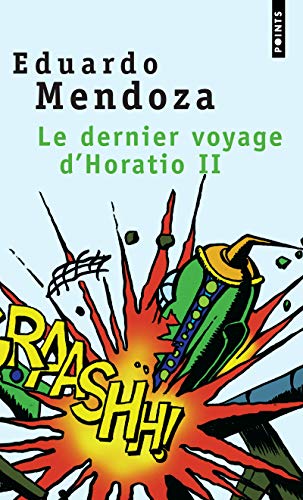 Le Dernier Voyage d'Horatio II (9782020813273) by Mendoza, Eduardo