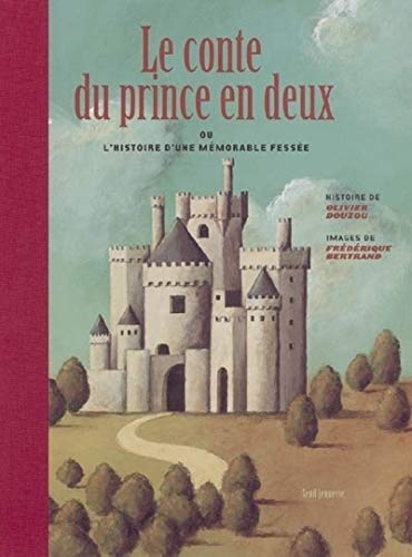 Beispielbild fr Le Conte du Prince en deux. Ou l'histoire d'une mmorable fesse zum Verkauf von Ammareal