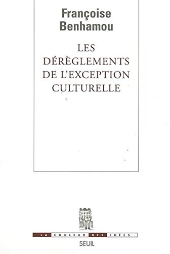 Beispielbild fr Les drglements de l'exception culturelle : Plaidoyer pour une perspective europenne zum Verkauf von medimops