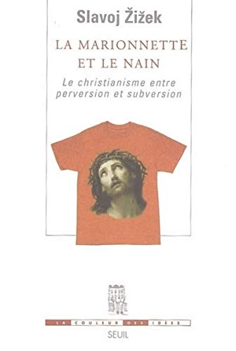Beispielbild fr La Marionnette et le Nain. Le christianisme entre perversion et subversion zum Verkauf von WorldofBooks
