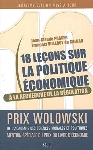 Beispielbild fr Dix-huit leons sur la politique conomique : A la recherche de la rgulation zum Verkauf von Ammareal