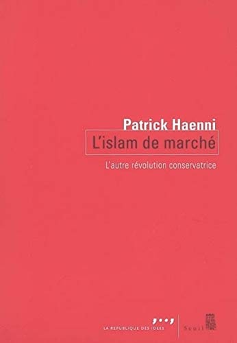 9782020829311: L'Islam de march: L'autre rvolution conservatrice (Codition Seuil-La Rpublique)