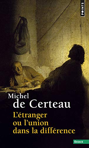 L'Etranger ou l'union dans la diffÃ©rence (9782020829342) by Certeau, Michel De