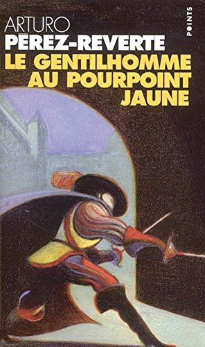 Gentilhomme Au Pourpoint Jaune (9782020837958) by Perez-Reverte, Arturo