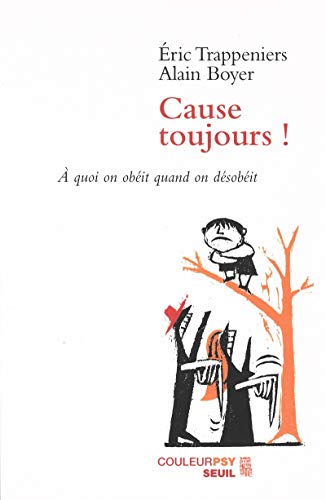9782020845915: Cause toujours ! A quoi on obit quand on dsobit (Couleur Psy)