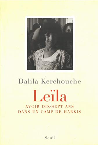 Stock image for Le?la. Avoir dix-sept ans dans un camp de harkis (Romans fran?ais (H.C.)) (French Edition) for sale by The Book Cellar, LLC