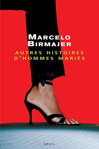 Autres Histoires d'hommes mariÃ©s (9782020849227) by Birmajer, Marcelo