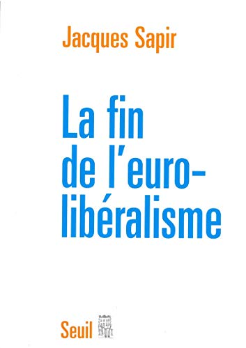 Stock image for La Fin De L'eurolibralisme for sale by RECYCLIVRE