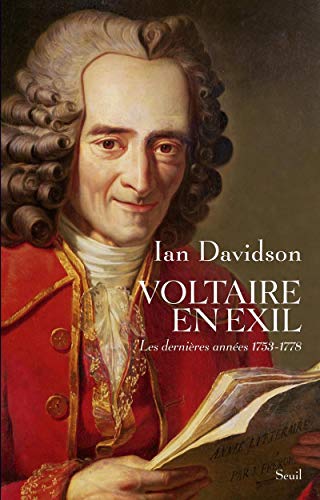 Voltaire en exil. Les derniÃ¨res annÃ©es (1753-1778) (9782020850247) by Davidson, Ian