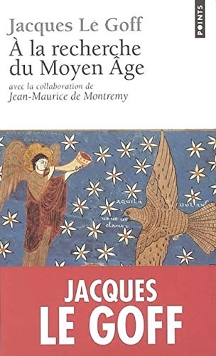 Ã€ la recherche du Moyen Ã‚ge (Points histoire) (French Edition) (9782020860505) by Le Goff, Jacques