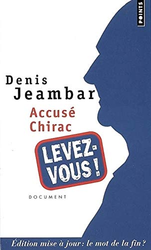 Beispielbild fr Accus Chirac, levez-vous ! : Edition mise  jour : le mot de la fin ? zum Verkauf von Ammareal