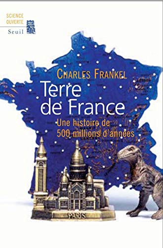 9782020868686: Terre de France. Une histoire de 500 millions d'annes (Science ouverte)