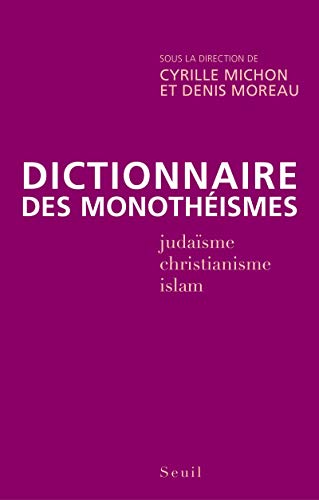 Beispielbild fr Dictionnaire des Monothismes zum Verkauf von Bay Used Books