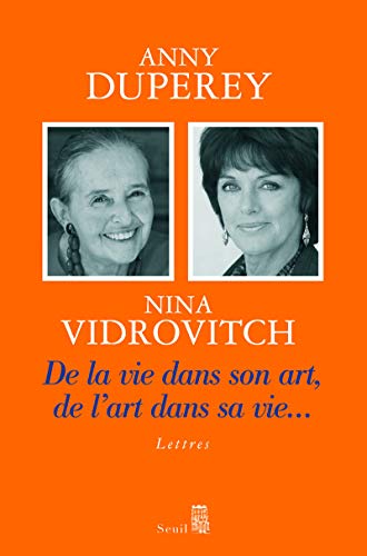 Imagen de archivo de De la vie dans son art, de l'art dans sa vie. Duperey, Anny and Vidrovitch, Nina a la venta por LIVREAUTRESORSAS