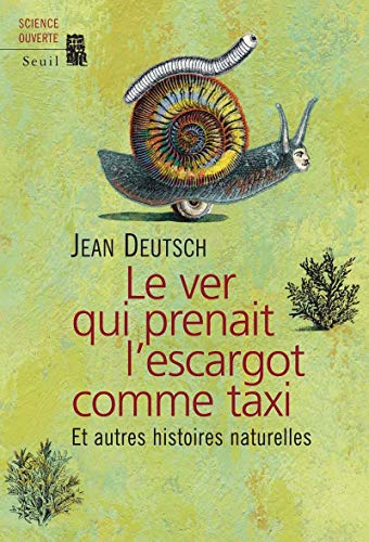 9782020875349: Le ver qui prenait l'escargot comme taxi. Et autres histoires naturelles (Science ouverte)