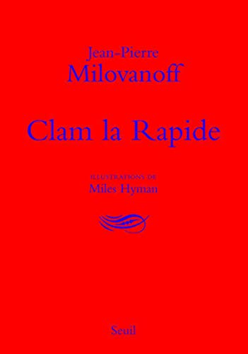 Beispielbild fr Clam la rapide Milovanoff, Jean-Pierre zum Verkauf von BIBLIO-NET