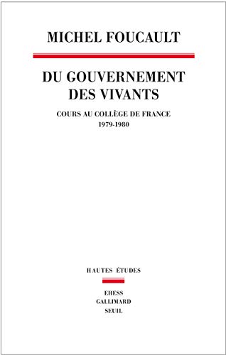 Beispielbild fr Du Gouvernement des vivants: Cours au Collge de France (1979-1980) zum Verkauf von EPICERIE CULTURELLE