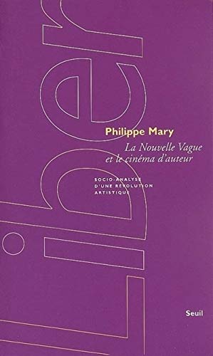 Beispielbild fr La Nouvelle Vague et le cinma d'auteur. Socio-analyse d'une rvolution artistique zum Verkauf von Gallix