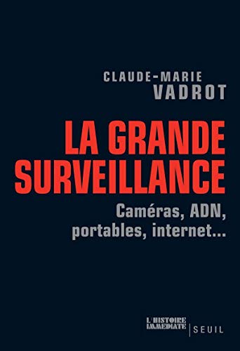 Beispielbild fr La grande surveillance : Camras, ADN, portables, internet. zum Verkauf von Ammareal