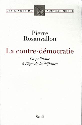 Imagen de archivo de La Contre-Dmocratie. La politique  l'ge de la dfiance a la venta por Ammareal