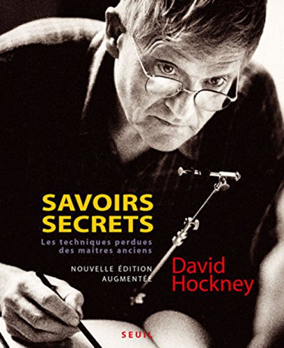 "savoirs secrets ; les techniques perdues des maÃ®tres anciens" (9782020885195) by David Hockney