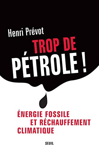 9782020899253: Trop de ptrole! Energie fossile et rchauffement climatique