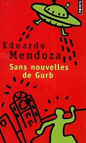 Sans nouvelles de Gurb [nouvelle dition] (9782020903073) by Mendoza, Eduardo