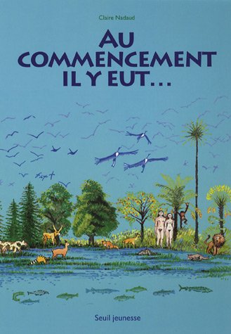 Stock image for Au commencement il y eut. for sale by Ammareal