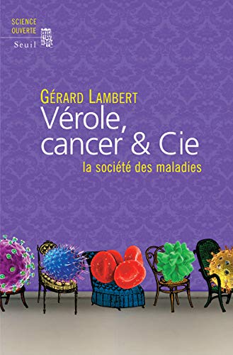 Beispielbild fr Vrole, cancer & cie : La socit des maladies zum Verkauf von medimops