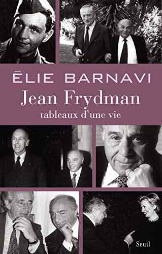 Beispielbild fr Jean Frydman. Tableaux d'une vie. Pour servir  l'histoire de notre temps zum Verkauf von LIVREAUTRESORSAS