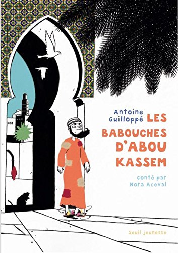 Beispielbild fr Les babouches d'Abou Kassem zum Verkauf von Ammareal