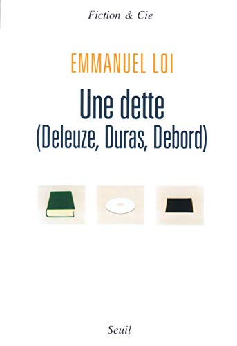 Beispielbild fr Une dette (Deleuze, Duras, Debord) zum Verkauf von medimops