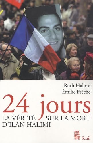 9782020910286: 24 Jours: La vrit sur la mort d'Ilan Halimi