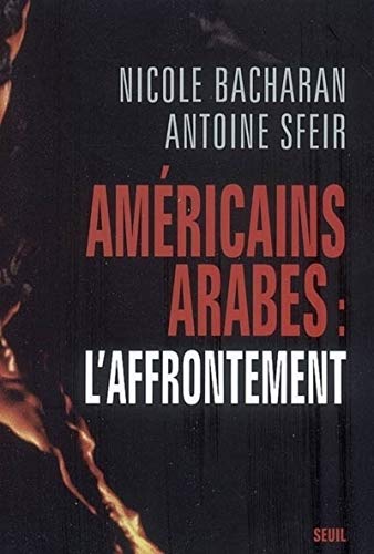 Beispielbild fr Amricains, Arabes L'affrontement (French Edition) zum Verkauf von Better World Books