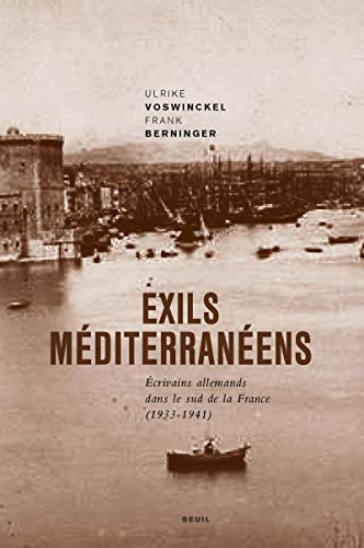 Beispielbild fr Exils mditerranens: Ecrivains allemands dans le sud de la France (1933-1941) zum Verkauf von Gallix