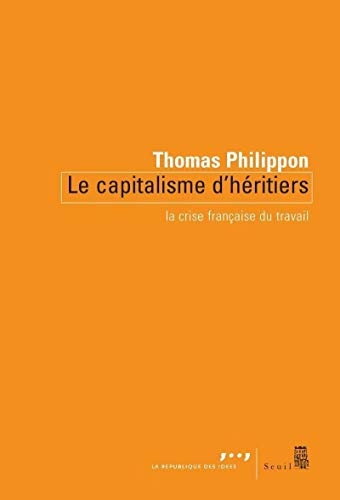 Beispielbild fr Le Capitalisme d'hritiers: La crise franaise du travail zum Verkauf von Librairie Th  la page