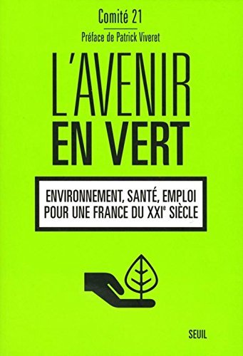 Stock image for L'avenir en vert : Environnement, sant, emploi pour une France du XXIe sicle for sale by Ammareal