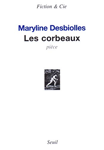 Les Corbeaux. PiÃ¨ce (9782020925914) by Desbiolles, Maryline