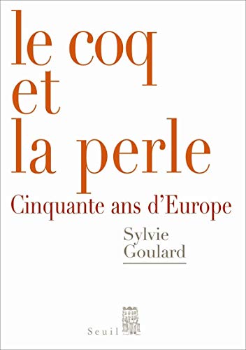 Beispielbild fr Le Coq et la Perle : Cinquante ans d'Europe zum Verkauf von Librairie Th  la page