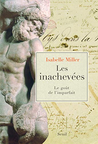 Les InachevÃ©es: Le goÃ»t de l'imparfait (9782020928502) by Miller, Isabelle