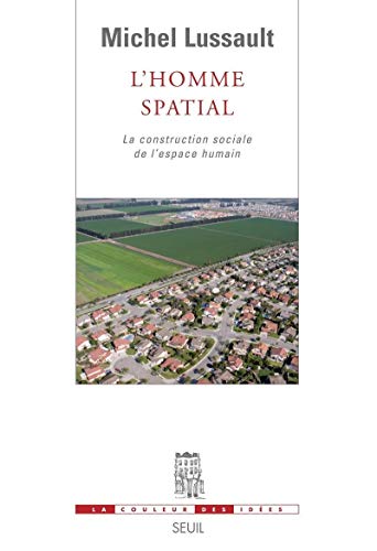 Beispielbild fr L'Homme spatial : La construction sociale de l'espace humain zum Verkauf von medimops