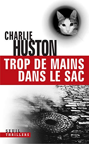 Trop de mains dans le sac (Thrillers Seuil) (French Edition) (9782020946667) by Huston, Charlie